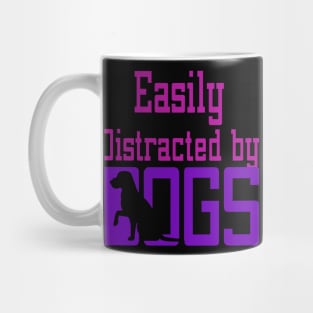 Easily Distracted By Dogs Mug